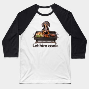 Let Him Cook dachshund meme Light Baseball T-Shirt